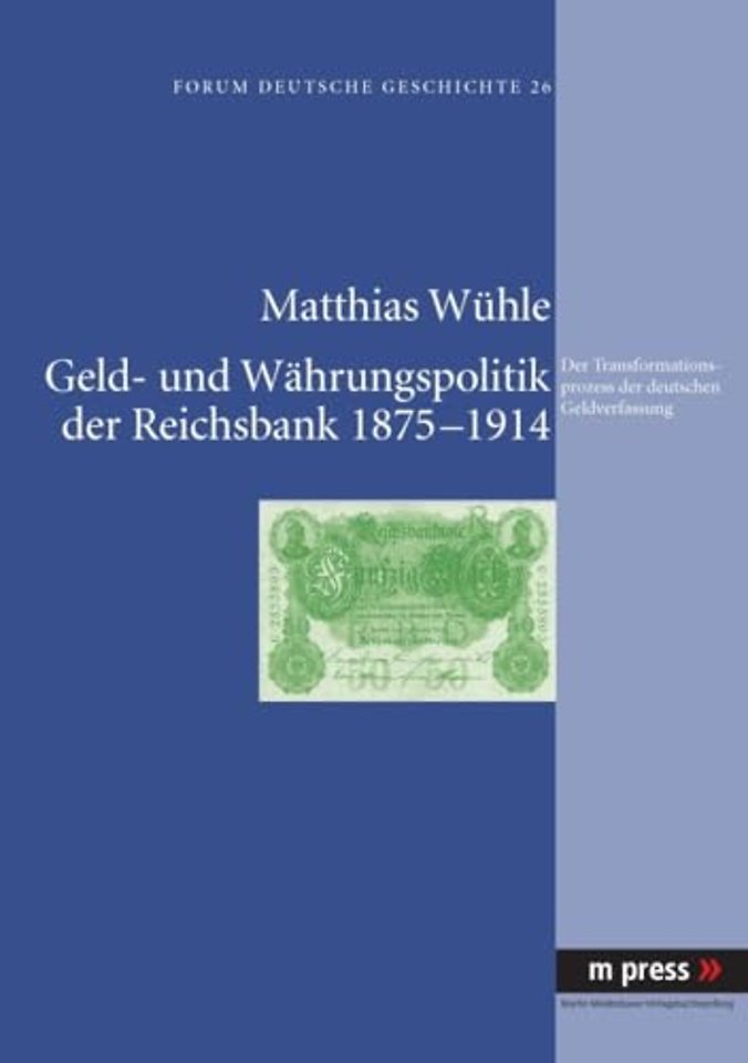 Geld- Und Waehrungspolitik Der Reichsbank 1875-1914