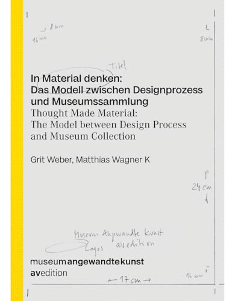 Thought Made Material: The Model between Design Process and Museum Collection