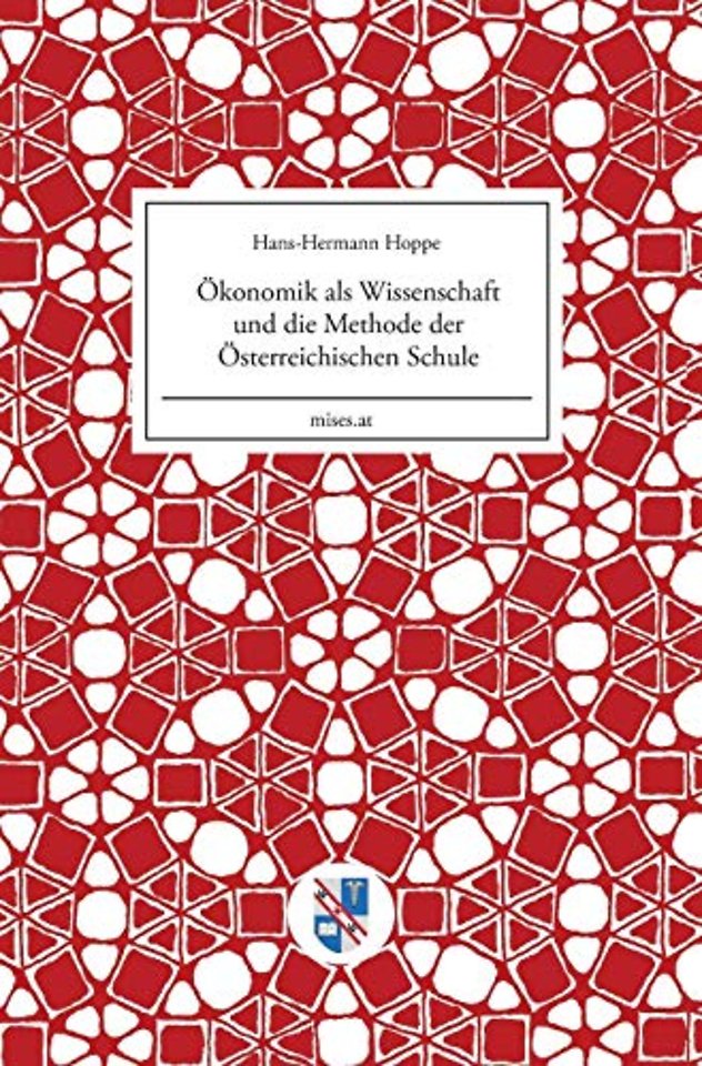 Okonomik als Wissenschaft und die Methode der Osterreichischen Schule