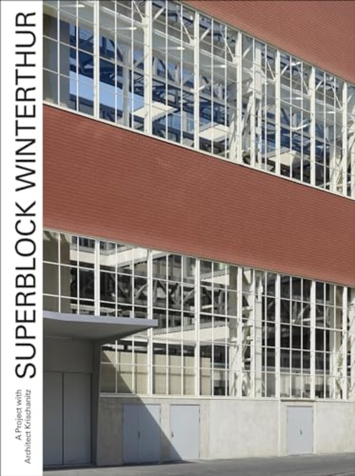Superblock Winterthur – A Project with Architect Krischanitz