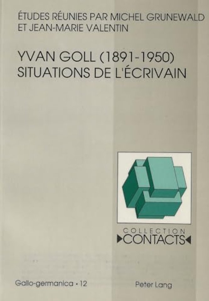 Yvan Goll (1891-1950)- Situations de l'ecrivain