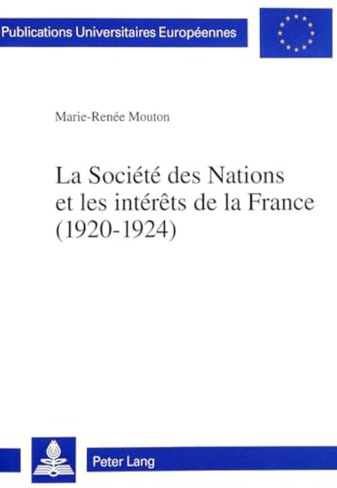 La Societe Des Nations Et Les Interets de La France (1920-1924)