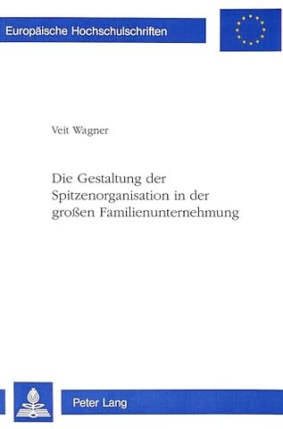 Die Gestaltung der Spitzenorganisation in der groen Familienunternehmung
