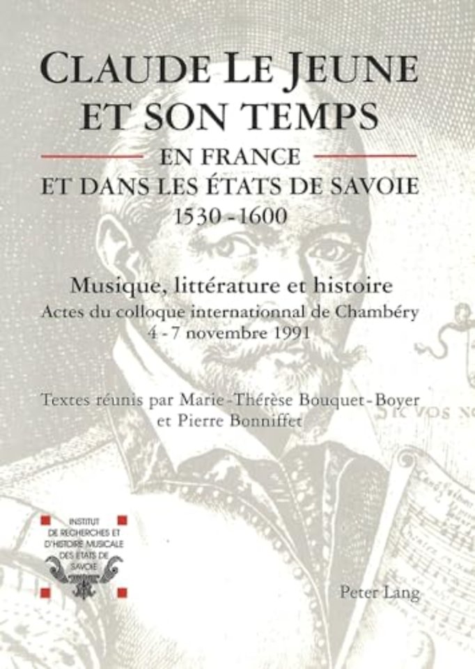 Claude Le Jeune et son temps en France et dans les Etats de Savoie (1530-1600)