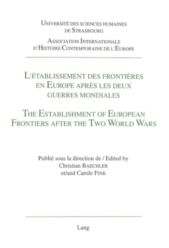 L'etablissement des frontieres en Europe apres les deux guerres mondiales- The Establishment of European Frontiers after the Two World Wars -