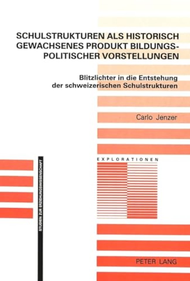 Schulstrukturen als historisch gewachsenes Produkt bildungspolitischer Vorstellungen