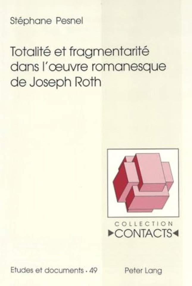 Totalite et fragmentarite dans l'œuvre romanesque de Joseph Roth