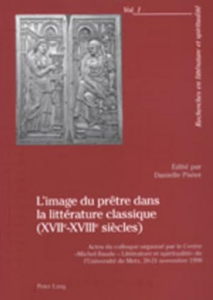 L'Image Du Pretre Dans La Litterature Classique (Xviie-Xviiie Siecles)