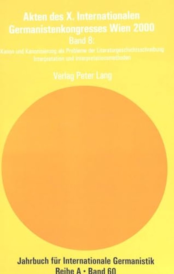 Akten Des X. Internationalen Germanistenkongresses Wien 2000: «Zeitenwende - Die Germanistik Auf Dem Weg Vom 20. Ins 21. Jahrhundert»