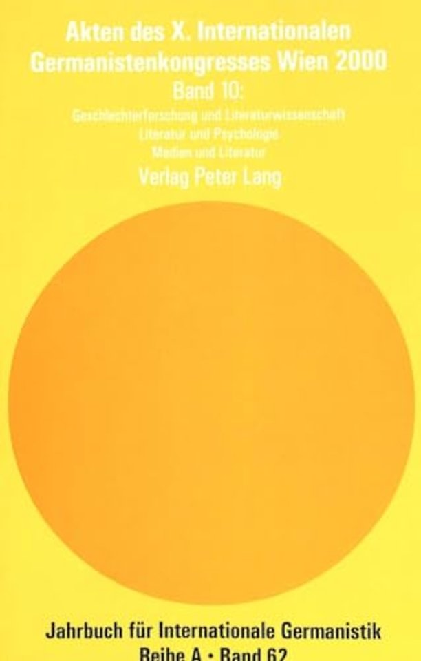 Akten Des X. Internationalen Germanistenkongresses Wien 2000 - «Zeitenwende - Die Germanistik Auf Dem Weg Vom 20. Ins 21. Jahrhundert»