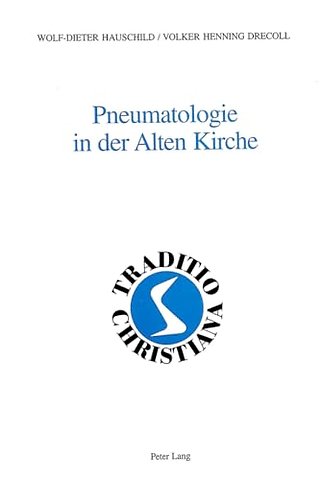Pneumatologie in Der Alten Kirche