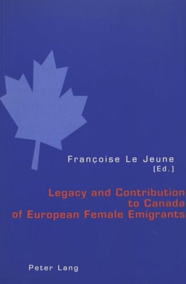 Legacy and Contribution to Canada of European Female Emigrants