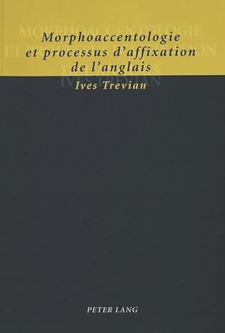 Morphoaccentologie Et Processus d'Affixation de l'Anglais