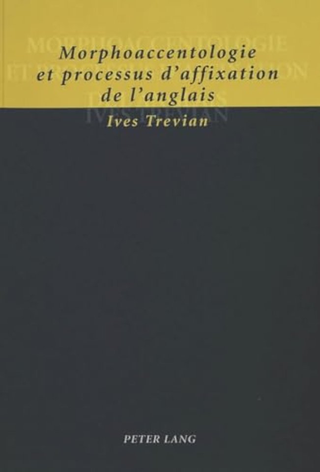 Morphoaccentologie Et Processus d'Affixation de l'Anglais