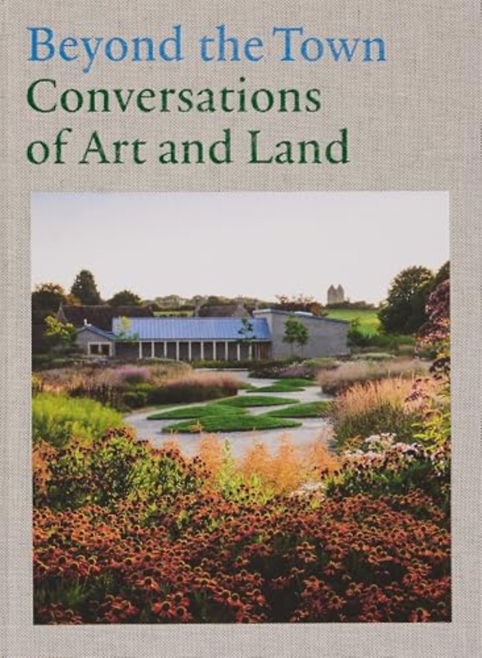 Beyond the Town: Conversations of Art and Land