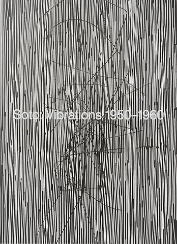 Soto: Vibrations 1950-1960
