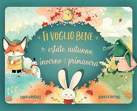 Ti voglio bene in estate, autunno, inverno e primavera