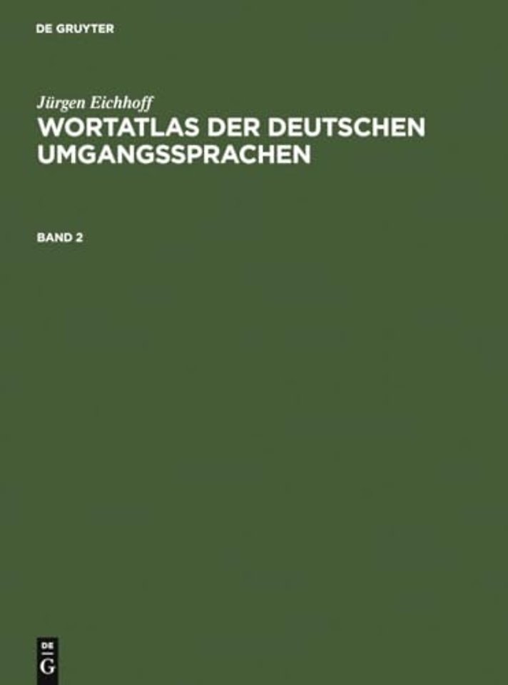 Jürgen Eichhoff: Wortatlas der deutschen Umgangssprachen. Band 2