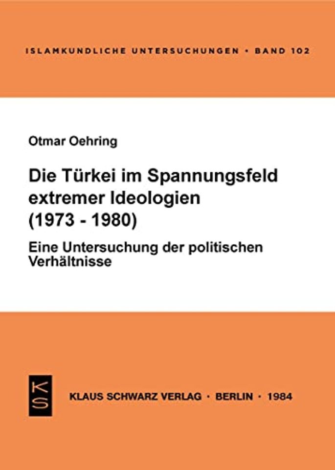 Die Türkei im Spannungsfeld extremer Ideologien – Eine Unters. d. polit. Verhältnisse