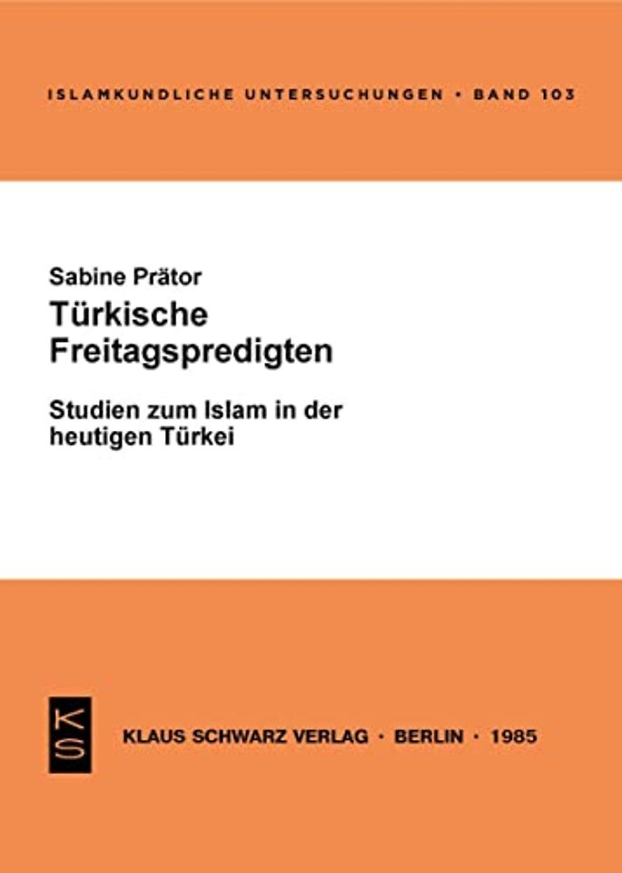 Türkische Freitagspredigten – Studien zum Islam in d. heutigen Türkei