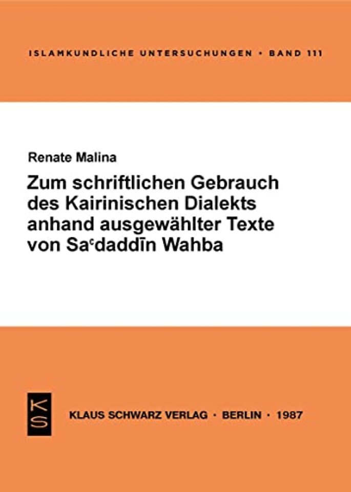 Zum schriftlichen Gebrauch des Kairiner Dialekts anhand ausgewählter Texte von Sa`daddin Wahba