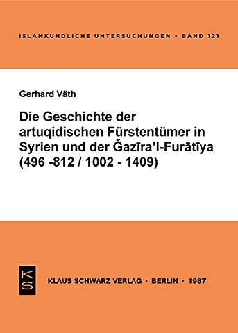 Die Geschichte der artuqidischen Fürstentümer in – 496 – 812/1002 – 1409