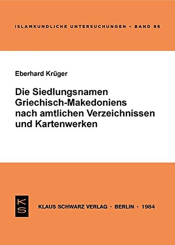 Die Siedlungsnamen Griechisch–Mazedoniens nach amtlichen Verzeichnissen und Kartenwerken