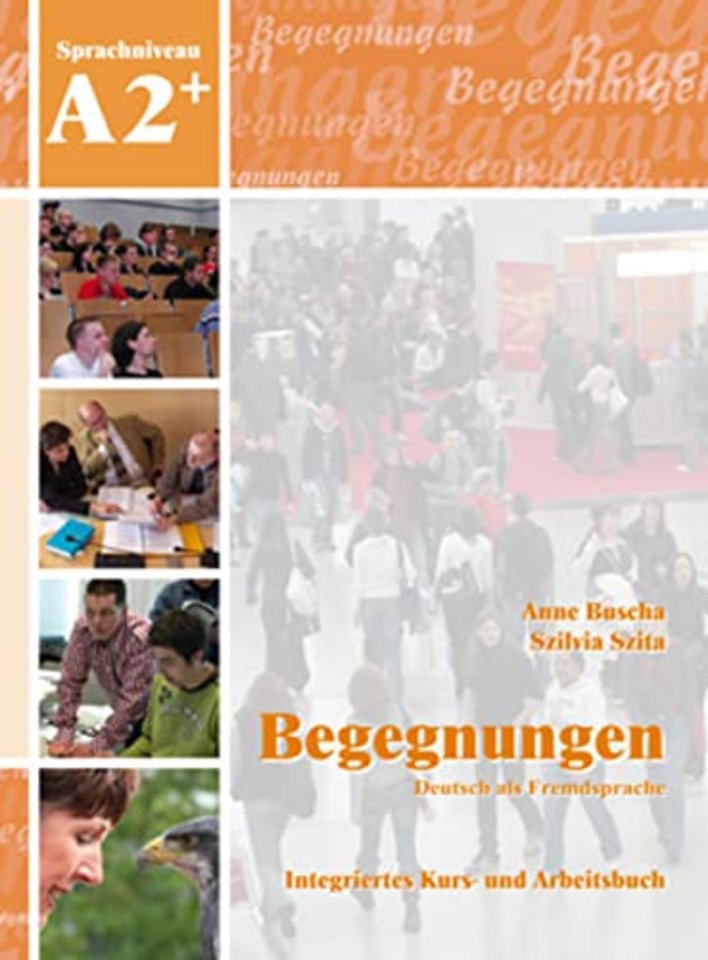 Begegnungen Deutsch als Fremdsprache A2+: Integriertes Kurs- und Arbeitsbuch+2CD's