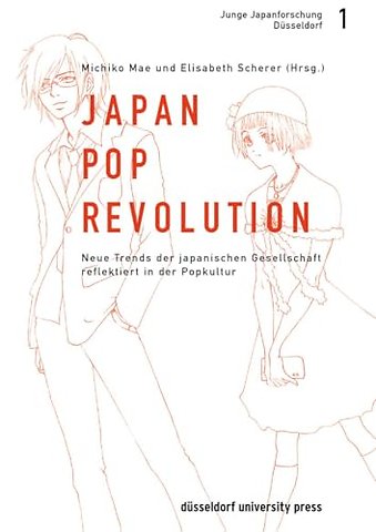Japan–Pop–Revolution – Neue Trends der japanischen Gesellschaft reflektiert in der Popkultur