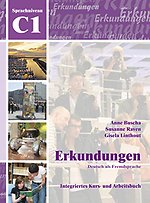 Erkundungen Deutsch als Fremdsprache C1: Integriertes Kurs-