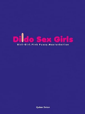 Dildo Sex Girls