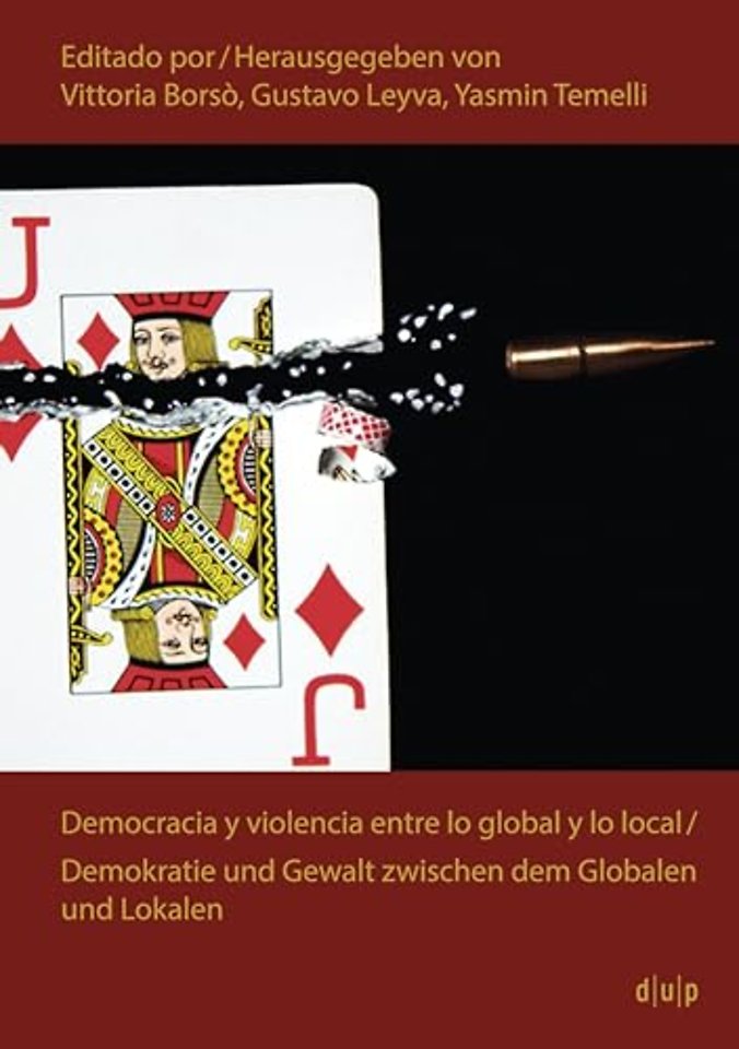 Democracia y violencia entre lo global y lo loca – Demokratie und Gewalt zwischen dem Globalen und Lokalen