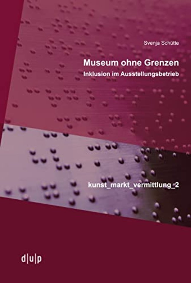 Museum ohne Grenzen – Inklusion im Ausstellungsbetrieb