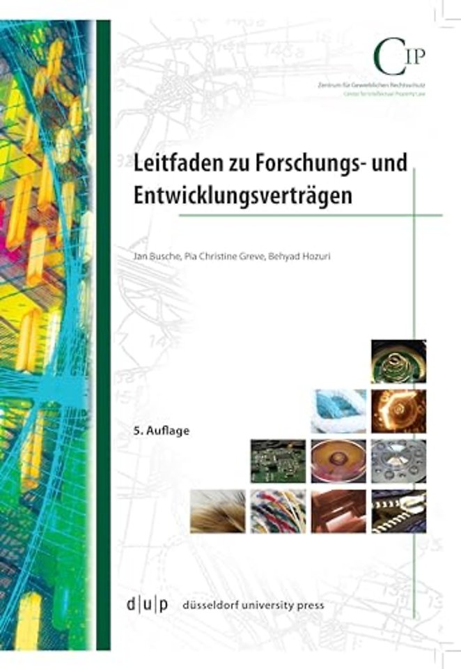 Leitfaden zu Forschungs– und Entwicklungsverträg – Die kommentierten Düsseldorfer Bausteine für einen Forschungs– und Entwicklungsvertrag sowie ei