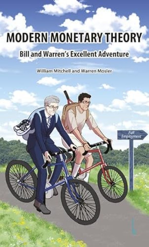 Modern Monetary Theory. Bill & Warren's excellent adventure