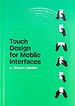 Touch Design for Mobile Interfaces Touch Design for Mobile Interfaces