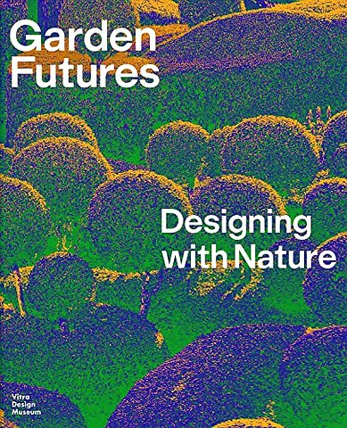 Garden Futures: Designing with Nature