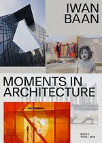 Iwan Baan: Moments in Architecture