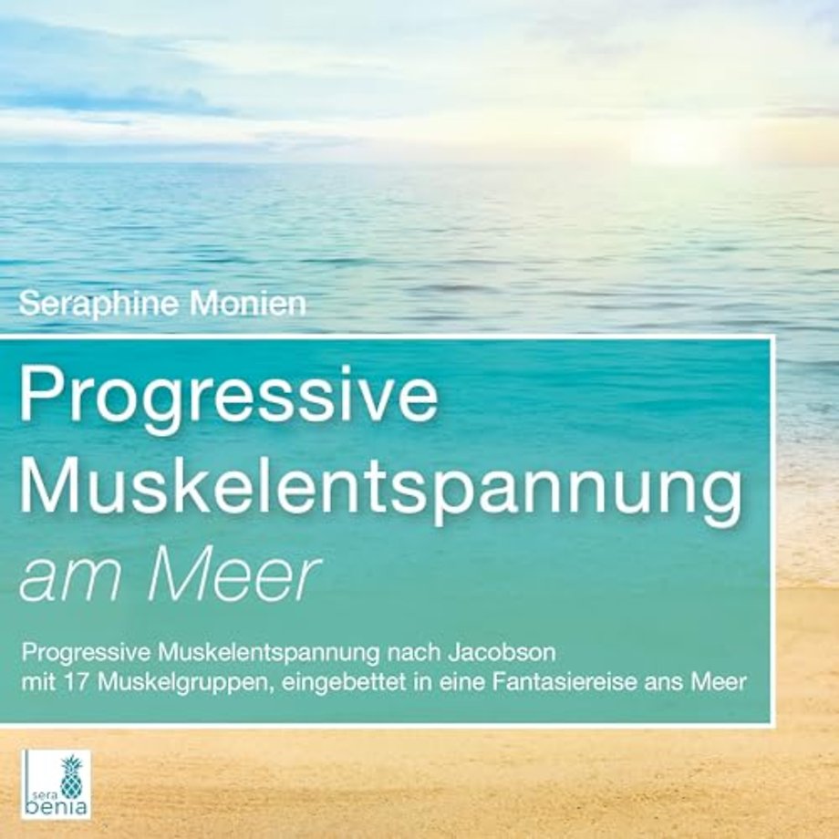 Progressive Muskelentspannung am Meer {Progressive Muskelentspannung nach Jacobson, 17 Muskelgruppen} inkl. Fantasiereise - CD, 1 Audio-CD