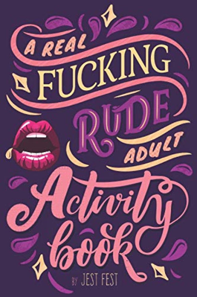 A Real Fucking Rude Adult Activity Book