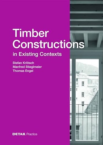 Timber Constructions in Existing Contexts