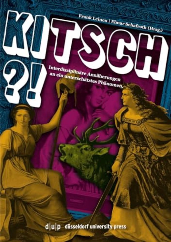 Kitsch?! – Interdisziplinäre Annäherungen an ein unterschätztes Phänomen