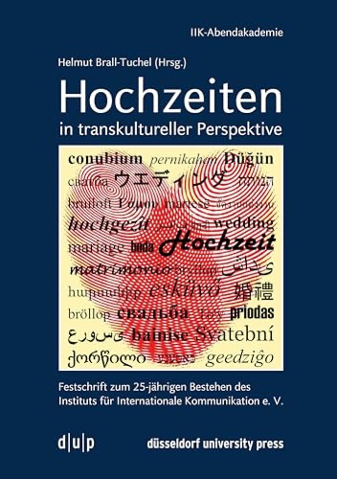Hochzeiten in transkultureller Perspektive – Festschrift zum 25–jährigen Bestehen des Instituts für Internationale Kommunikation e. V.