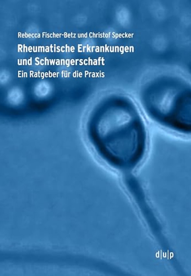 Rheumatische Erkrankungen und Schwangerschaft – Ein Ratgeber für die Praxis