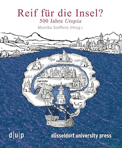 Reif für die Insel? – 500 Jahre Utopia