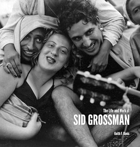 The Life and Work of Sid Grossman