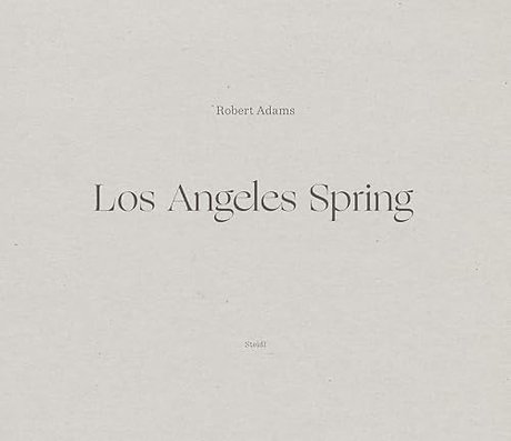 Robert Adams: Los Angeles Spring