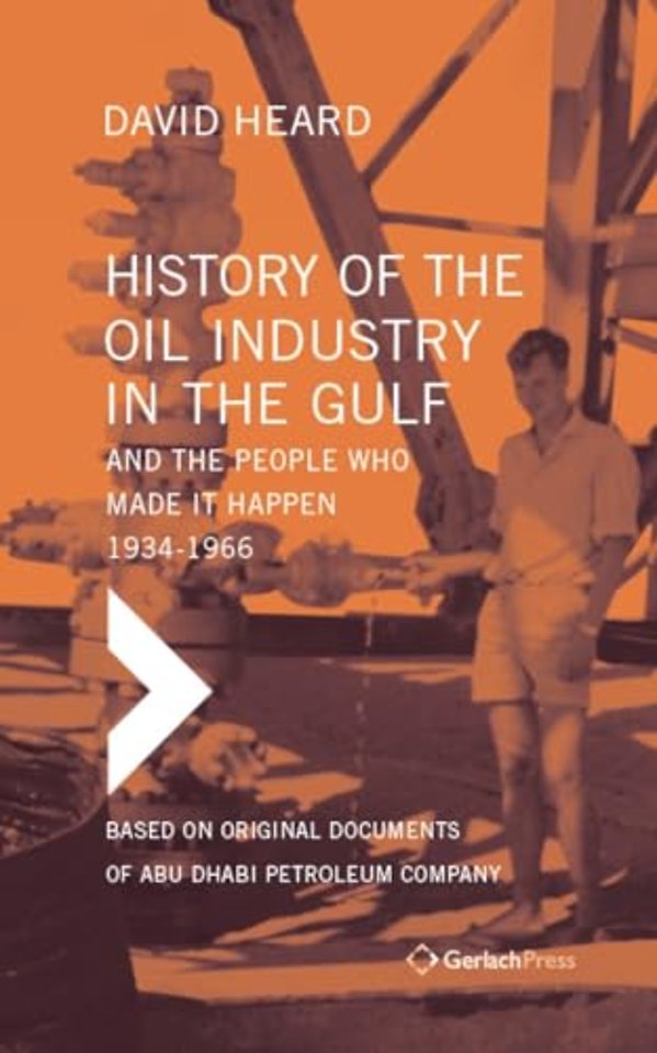 History of the Oil Industry in the Gulf and the People Who Made it Happen, 1934-1966