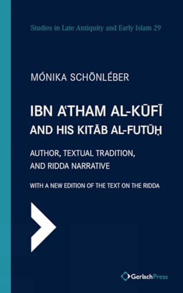 Ibn A'tham al-Kufi and his Kitab al-futuh (two-volume set)