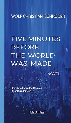 Five Minutes Before the World Was Made